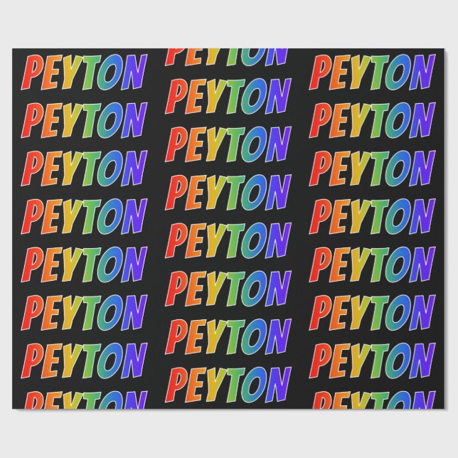 Rainbow First Name "PEYTON"; Fun & Colorful Wrapping Paper (Flat)