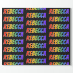 [ Thumbnail: Rainbow First Name "Rebecca"; Fun & Colorful Wrapping Paper ]