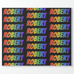 [ Thumbnail: Rainbow First Name "Robert"; Fun & Colorful Wrapping Paper ]