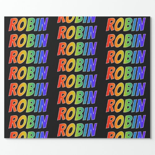 Rainbow First Name ROBIN Fun  Colorful Wrapping Paper