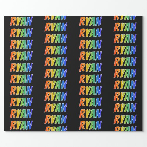 Rainbow First Name RYAN Fun  Colorful Wrapping Paper