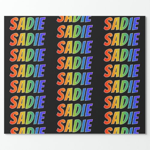 Rainbow First Name SADIE Fun  Colorful Wrapping Paper