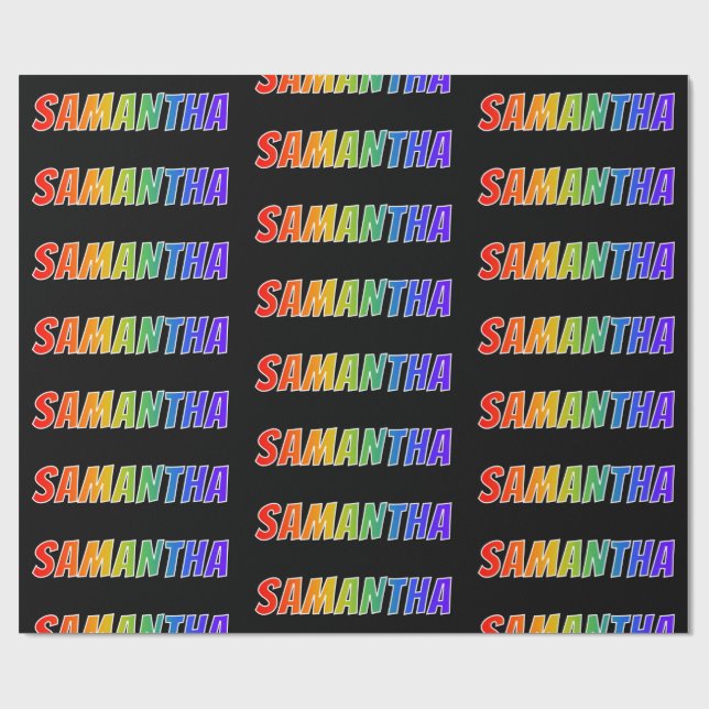 Rainbow First Name "SAMANTHA"; Fun & Colorful Wrapping Paper (Flat)