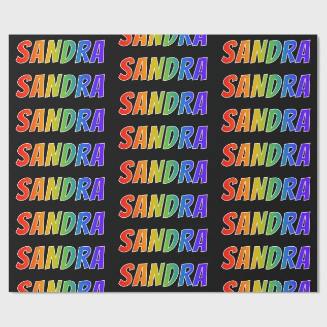 Rainbow First Name "SANDRA"; Fun & Colorful Wrapping Paper (Flat)