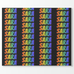 [ Thumbnail: Rainbow First Name "Sara"; Fun & Colorful Wrapping Paper ]