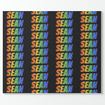 [ Thumbnail: Rainbow First Name "Sean"; Fun & Colorful Wrapping Paper ]