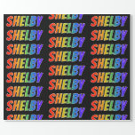 [ Thumbnail: Rainbow First Name "Shelby"; Fun & Colorful Wrapping Paper ]