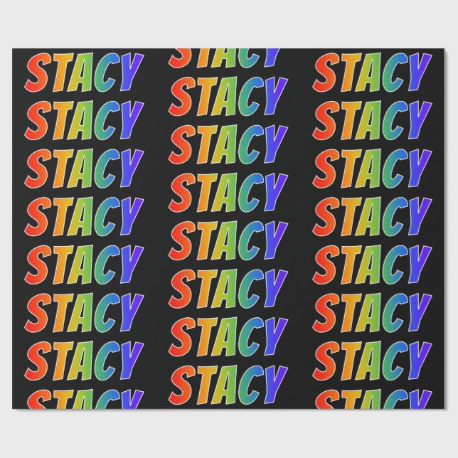 Rainbow First Name "STACY"; Fun & Colorful Wrapping Paper (Flat)