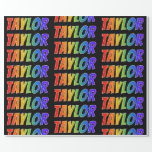 [ Thumbnail: Rainbow First Name "Taylor"; Fun & Colorful Wrapping Paper ]