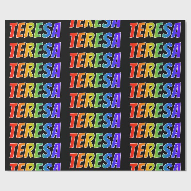 Rainbow First Name "TERESA"; Fun & Colorful Wrapping Paper (Flat)