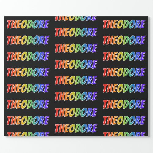 Rainbow First Name THEODORE Fun  Colorful Wrapping Paper