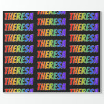 [ Thumbnail: Rainbow First Name "Theresa"; Fun & Colorful Wrapping Paper ]