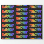 [ Thumbnail: Rainbow First Name "Timothy"; Fun & Colorful Wrapping Paper ]