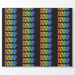 [ Thumbnail: Rainbow First Name "Todd"; Fun & Colorful Wrapping Paper ]