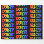 [ Thumbnail: Rainbow First Name "Tracey"; Fun & Colorful Wrapping Paper ]