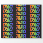 [ Thumbnail: Rainbow First Name "Traci"; Fun & Colorful Wrapping Paper ]