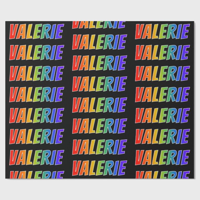 Rainbow First Name "VALERIE"; Fun & Colorful Wrapping Paper (Flat)