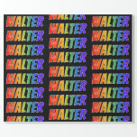 [ Thumbnail: Rainbow First Name "Walter"; Fun & Colorful Wrapping Paper ]
