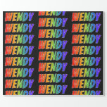 [ Thumbnail: Rainbow First Name "Wendy"; Fun & Colorful Wrapping Paper ]
