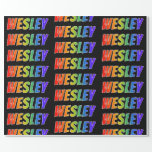 [ Thumbnail: Rainbow First Name "Wesley"; Fun & Colorful Wrapping Paper ]