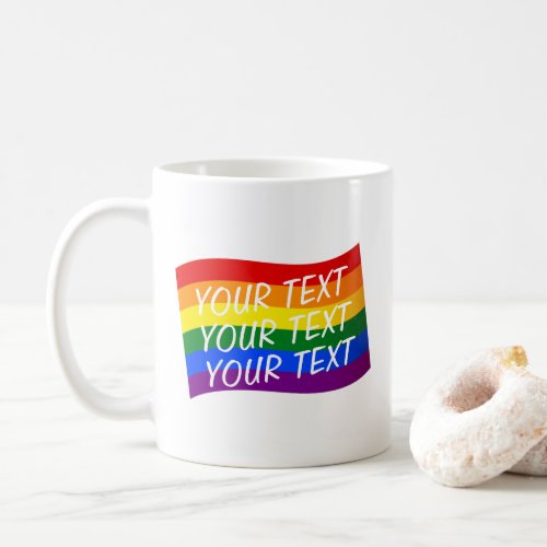 Rainbow Flag Gay Pride custom text up to 3 lines  Coffee Mug