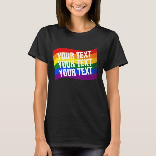 Rainbow Flag Gay Pride custom text up to 3 lines T_Shirt