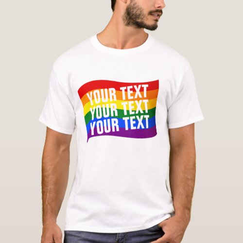 Rainbow Flag Gay Pride custom text up to 3 lines T_Shirt