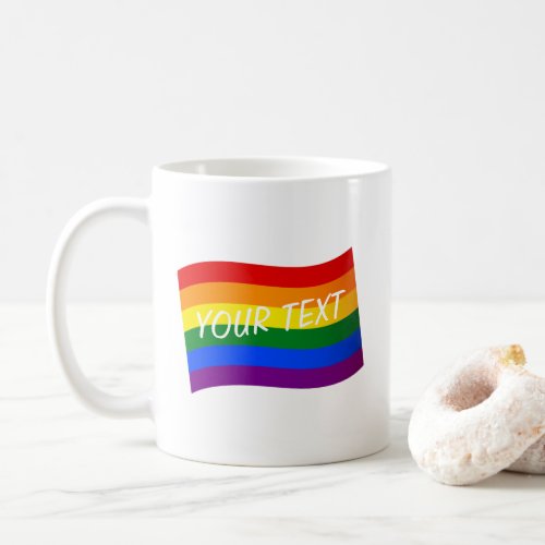 Rainbow Flag Gay Pride LGBTQ Pride custom text Coffee Mug