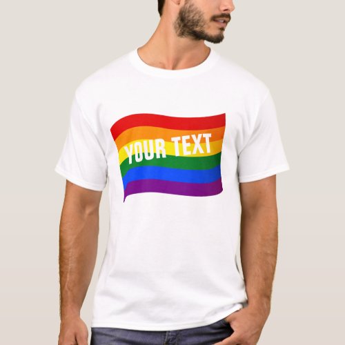 Rainbow Flag Gay Pride LGBTQ Pride custom text T_Shirt