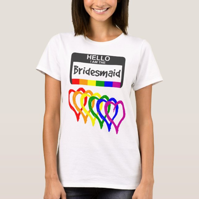 Rainbow Flag Hearts Bridesmaid Name Badge Wedding T-Shirt (Front)
