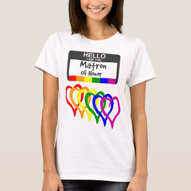 Rainbow Flag Hearts Matron of Honor Name Badge T-Shirt (Front)