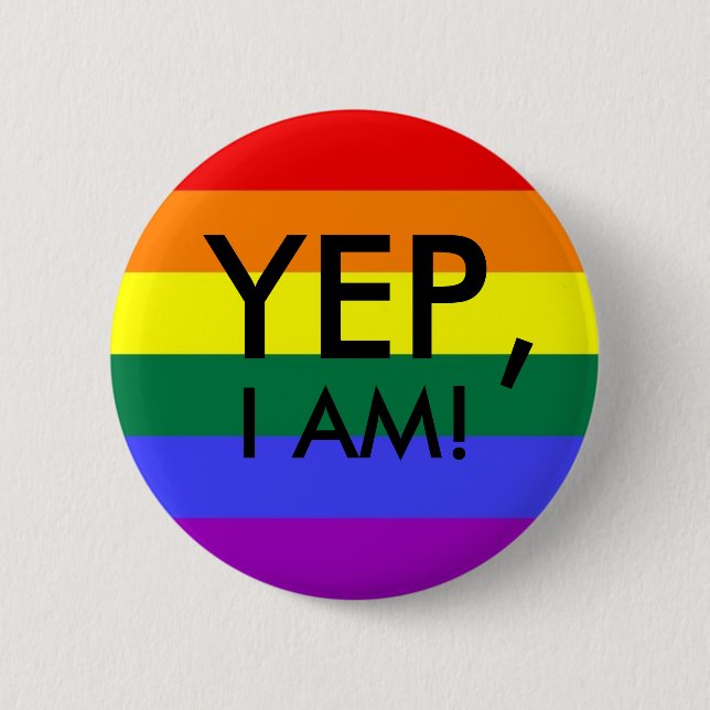 Rainbow Flag, YEP,, I AM! Button (Front)