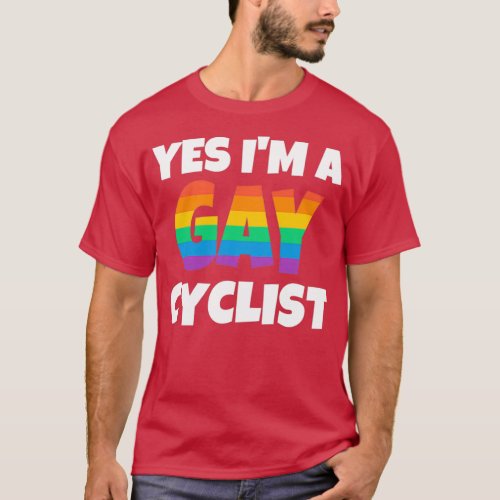 Rainbow Gay Cyclist Yes I am  T_Shirt