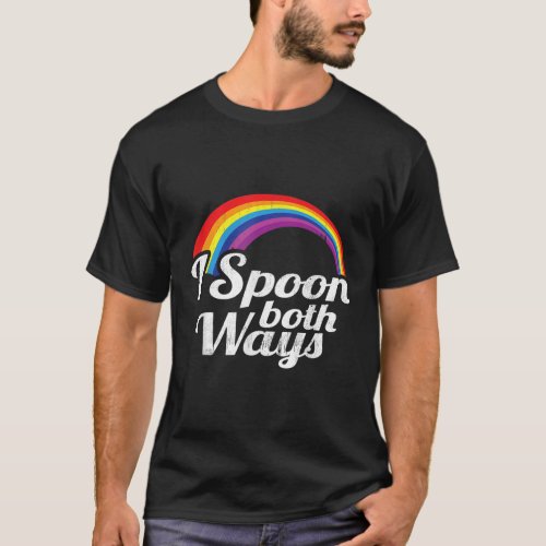 Rainbow Gay Pride Love I Spoon Both Ways  T_Shirt