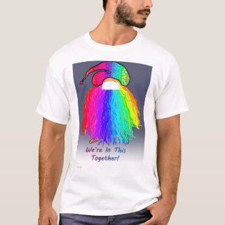 Rainbow Gnome: We're In This Together T-Shirt