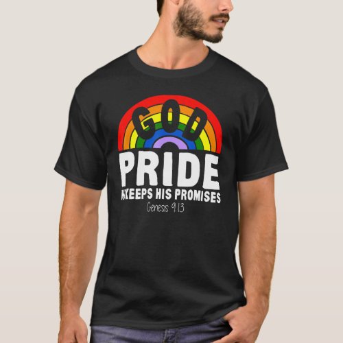 Rainbow God Pride He Keeps His Promises Genesis 91 T_Shirt