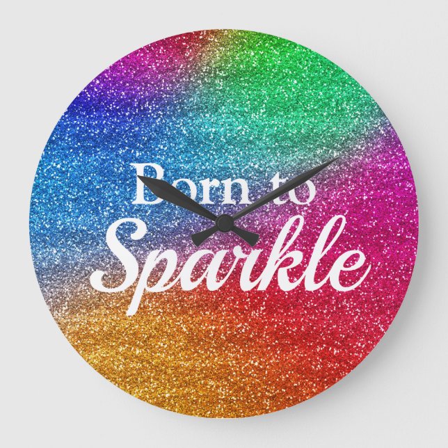 Rainbow Gradient Glitter Born to Sparkle Large Clock (Front)
