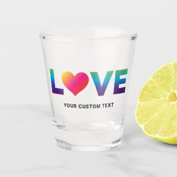 Rainbow Gradient Love Custom Lgbtq Shot Glass by RandomLife at Zazzle
