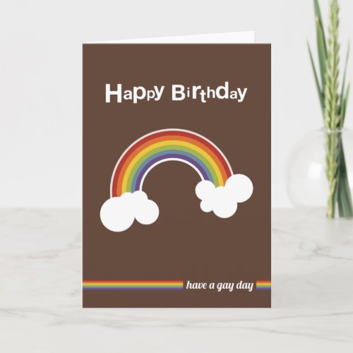Rainbow  Happy Birthday  Have a gay day Card