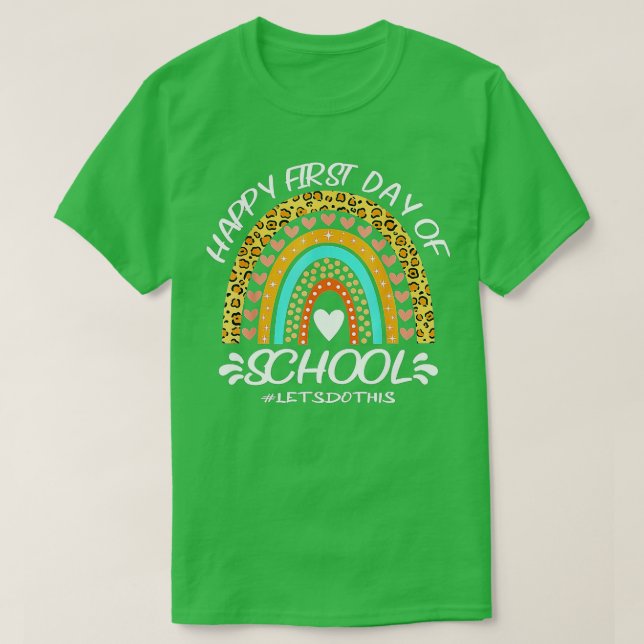 Rainbow Happy First Day Lets Do This Welcome Back  T-Shirt (Design Front)