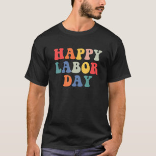 Rainbow Happy Labor Day  Groovy For Men Women T-Shirt