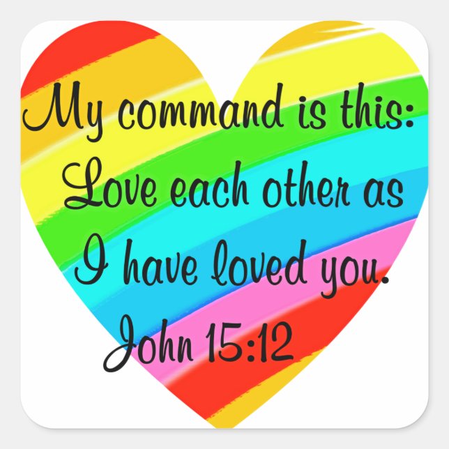 RAINBOW HEART JOHN 15:12 DESIGN SQUARE STICKER (Front)