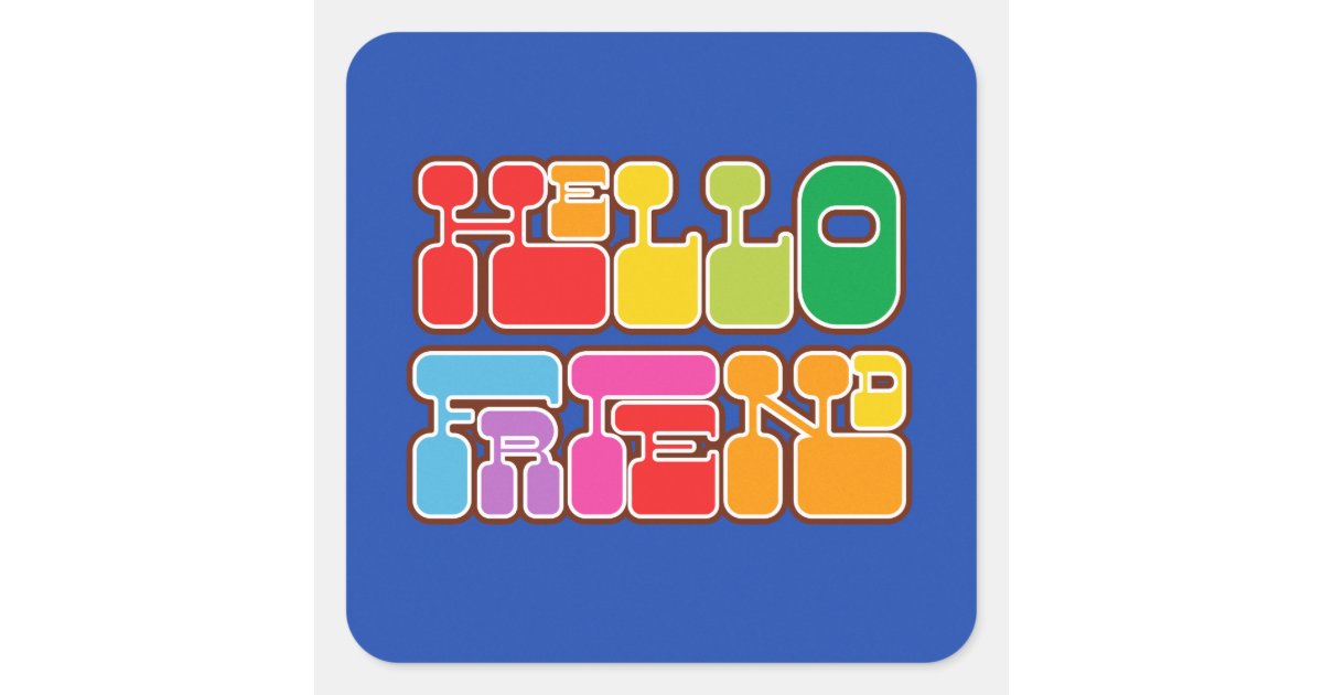Hello Friend Sticker Rainbow Hello Friend Retro Square Sticker | Zazzle