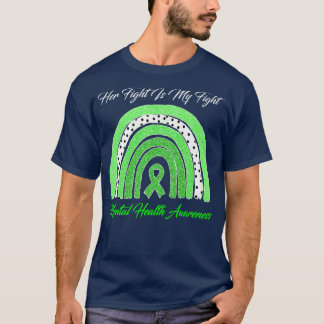 Rainbow Her Fight Is My Fight Mental Health Awaren T-Shirt