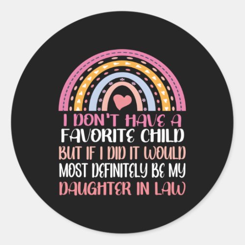 Rainbow I DonT Have A Favorite Child Daughter In  Classic Round Sticker