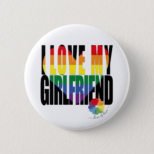 Rainbow I Love My Girlfriend Heart  Button