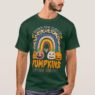 Rainbow I Teach The Cutest Pumpkins In The Patch F T-Shirt