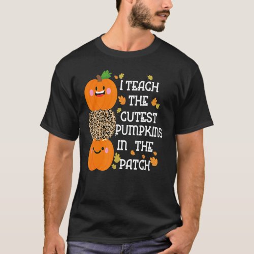 Rainbow I Teach The Cutest Pumpkins In The Patch H T_Shirt