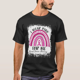 Rainbow I Wear Pink For Me Breast Cancer Awareness T-Shirt