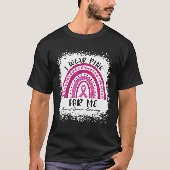 Rainbow I Wear Pink For Me Breast Cancer Awareness T-Shirt (Front)